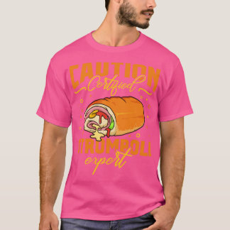 Caution certified expert Stromboli T-Shirt