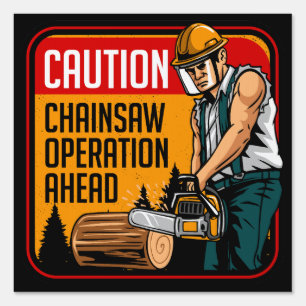 Caution Chainsaw Operation Ahead Sign