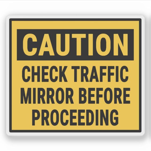 Caution Check Traffic Mirror Before Proceeding Sticker (Front)