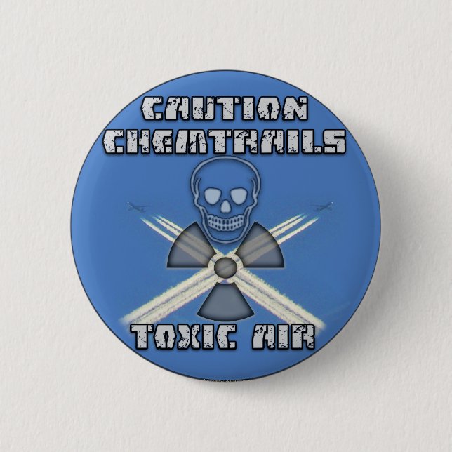 Caution Chemtrails - Toxic Air Button (Front)