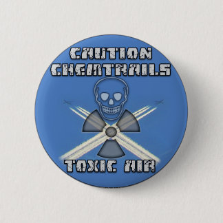 Caution Chemtrails - Toxic Air Button