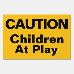 CAUTION Children At Play Sign