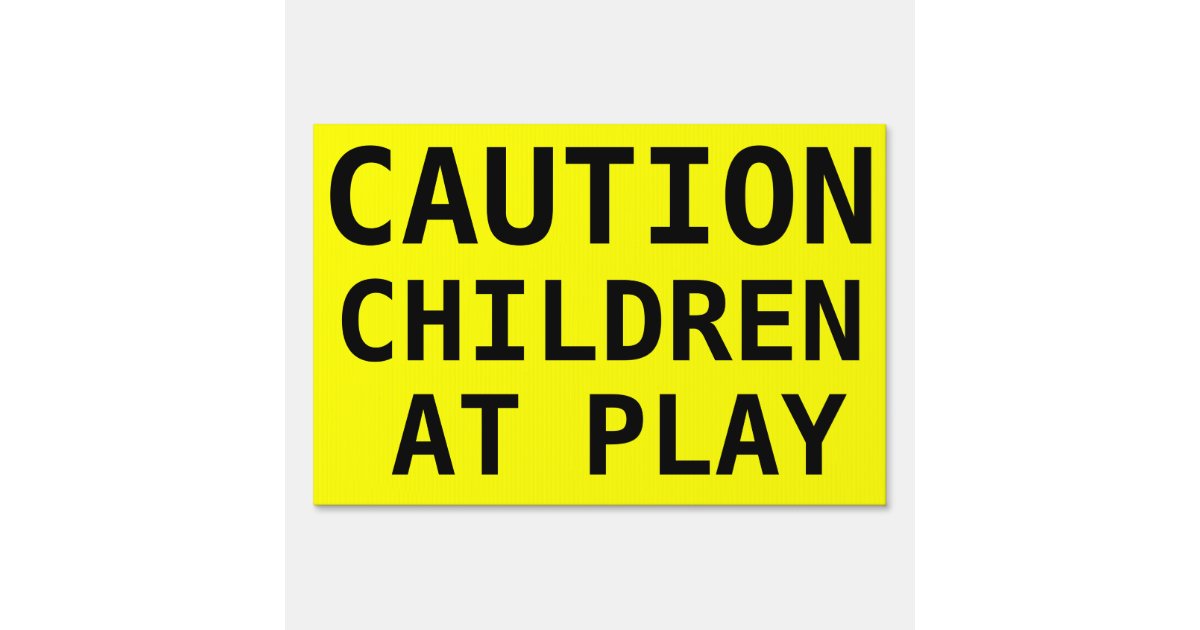 Caution Children At Play Yard Safety Sign | Zazzle