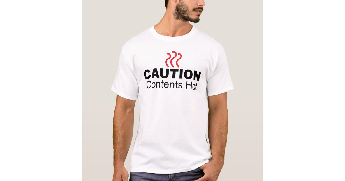 caution contents hot shirt