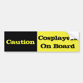 Caution Cosplayers On Board Bumper Sticker