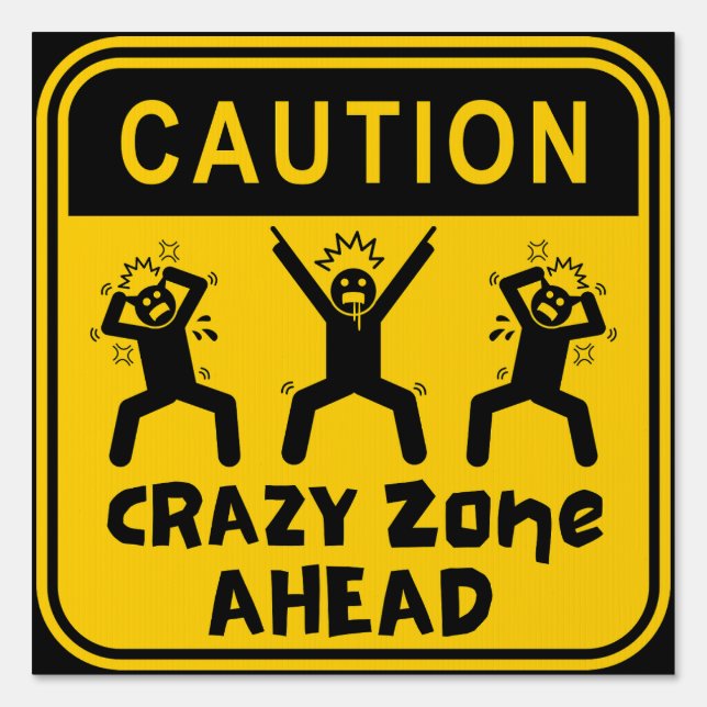 Caution Crazy Zone Ahead Funny Sign (Front)