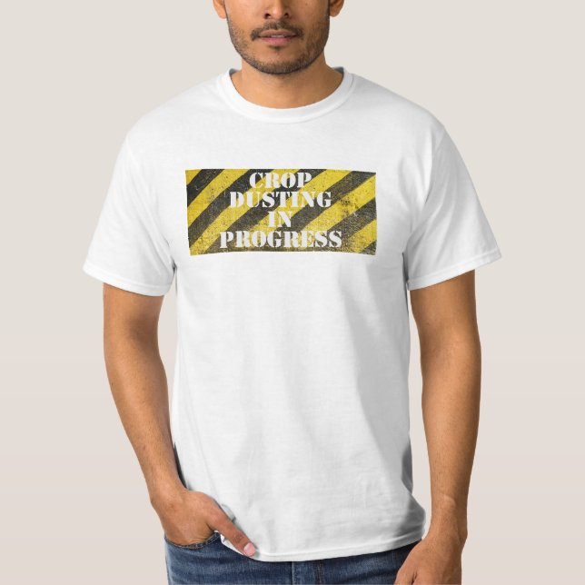 Caution Crop Dusting in Progress T-Shirt (Front)