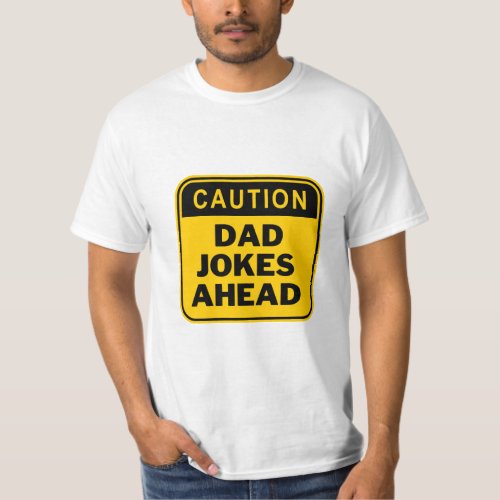caution dad jokes ahead T_Shirt