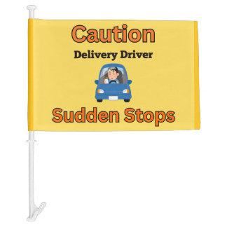 Caution: Delivery Driver Sudden Stops Road safety Car Flag