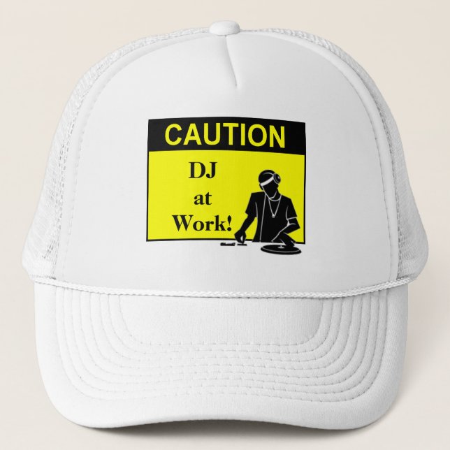 Caution DJ At Work Trucker Hat (Front)