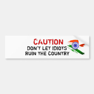 Caution- Don't Let Idiots Ruin The Country Bumper Sticker