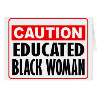 Caution Educated Black Woman Cards