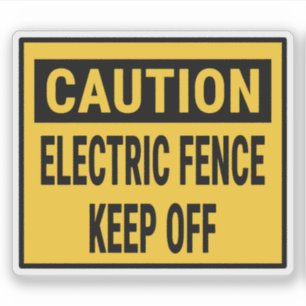 Caution Electric Fence Keep Off Sticker
