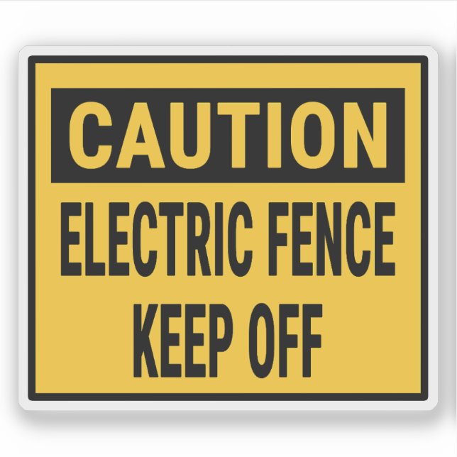 Caution Electric Fence Keep Off  Sticker (Front)