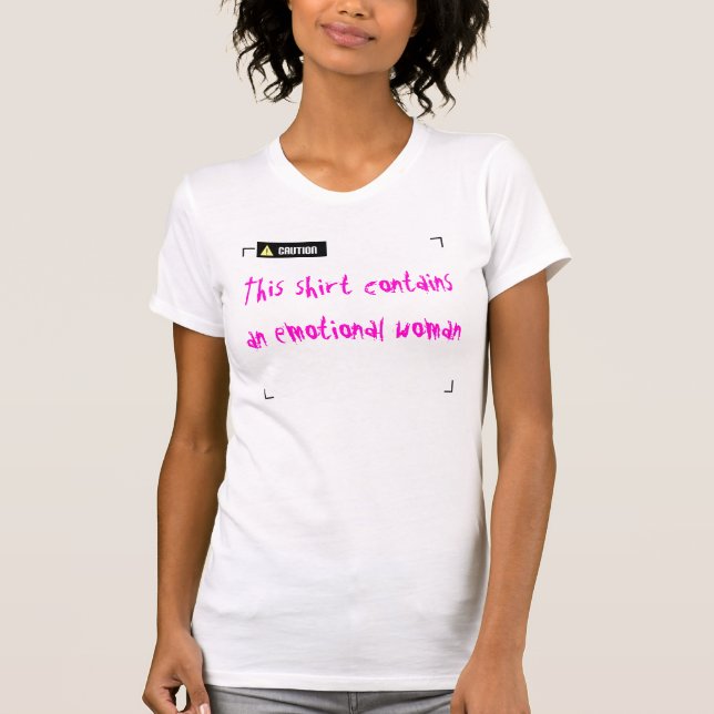 Caution-Emotional Woman T-Shirt (Front)