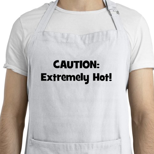 Caution Extremely Hot Humorous  Adult Apron