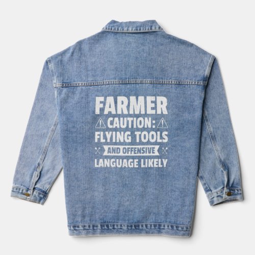 Caution Farmer Flying Tools And Offensive Language Denim Jacket