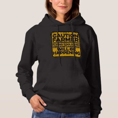 Caution Farmer Flying Tools And Offensive Language Hoodie