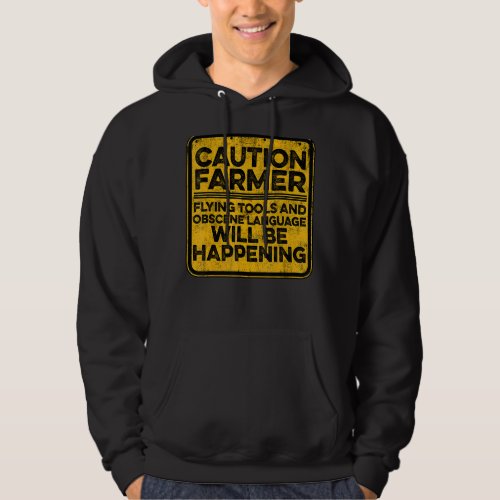 Caution Farmer Flying Tools And Offensive Language Hoodie