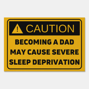 Caution: Fatherhood Causes Sleep Deprivation Sign