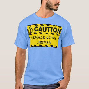 Caution Female Asian Driver Bumper 2 T-Shirt