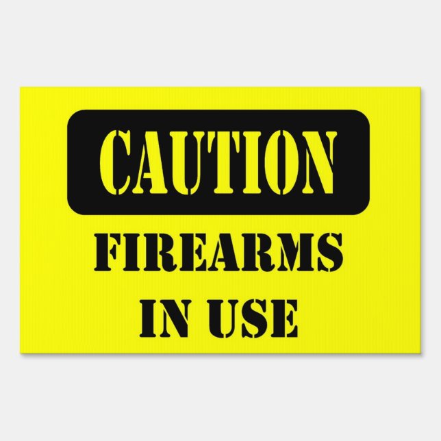 CAUTION FIREARMS IN USE BOTH SIDES YARD SIGN (Back)