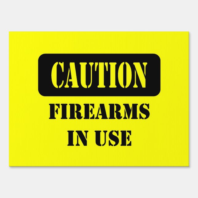 CAUTION FIREARMS IN USE YARD SIGN (Front)