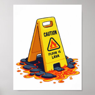 Caution Floor Is Lava - Wet Floor Sign
