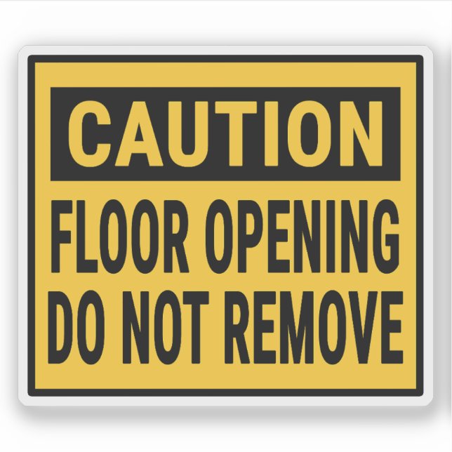 Caution Floor Opening Do Not Remove Sticker (Front)