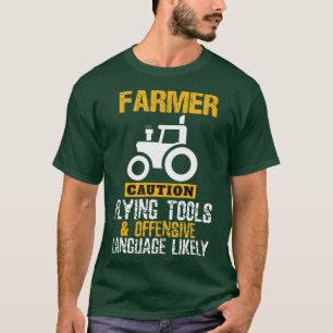 Caution Flying Tool Funny Farmer Farming Men Dad T-Shirt