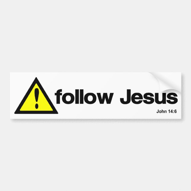 Caution follow Jesus Bumper Sticker (Front)