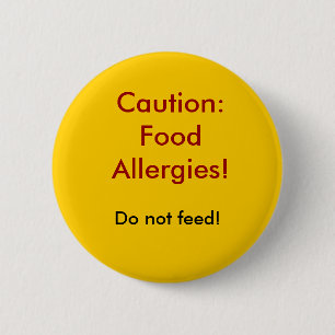 Caution: Food Allergies!, Do not feed! Button