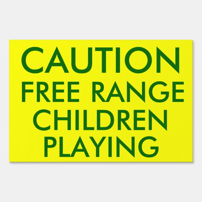 Caution Free Range Children Playing: Warning Sign (Front)