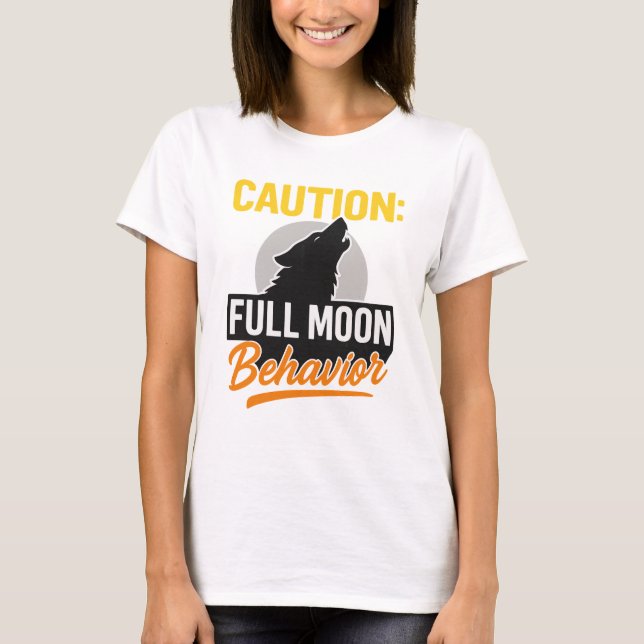 Caution Full Moon Behavior Shirt – Funny Werewolf  (Front)