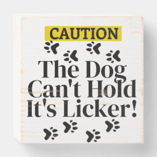 "Caution..." Funny Dog Owner Wooden Box Sign