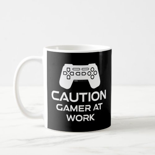 Caution Gamer At Work  Coffee Mug