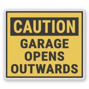 Caution Garage Opens Outwards  Sticker