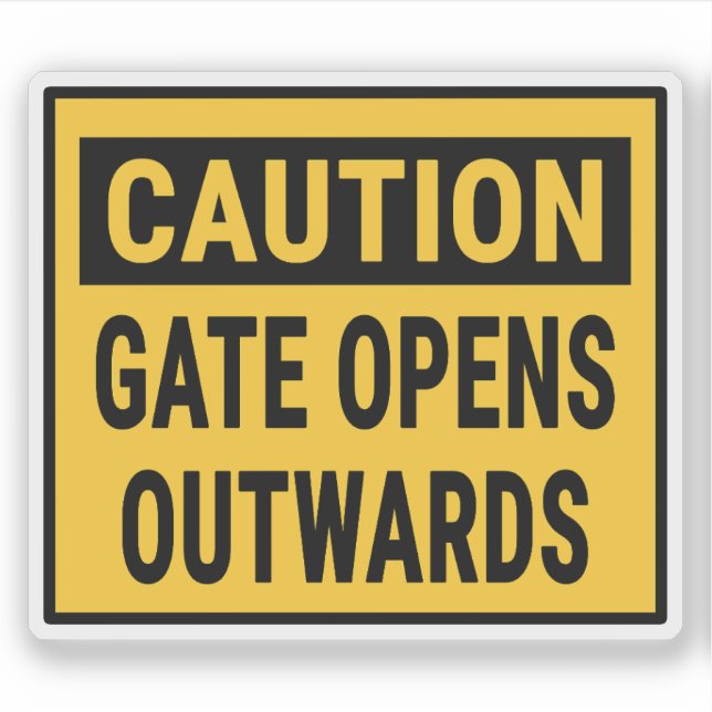 Caution Gate Opens Outwards  Sticker (Front)