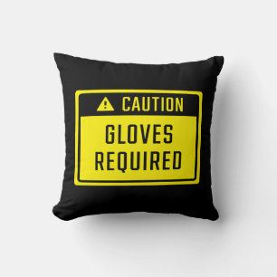 Caution Gloves Required Sign Throw Pillow