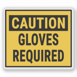 Caution Gloves Required Sticker