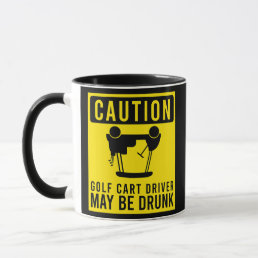 Caution golf cart driver may be drunk funny mug