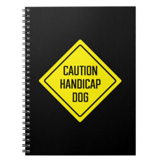 Caution Handicap Dog | Yard Sign | Spiral Notebook