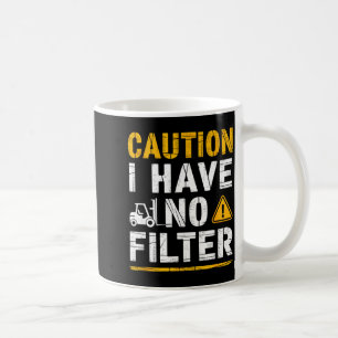 Caution have filter funny sarcastic rage men women coffee mug