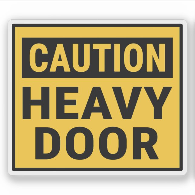 Caution Heavy Door Sticker (Front)