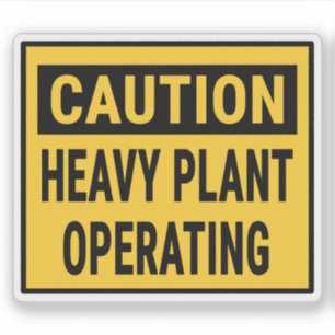 Caution Heavy Plant Operating  Sticker
