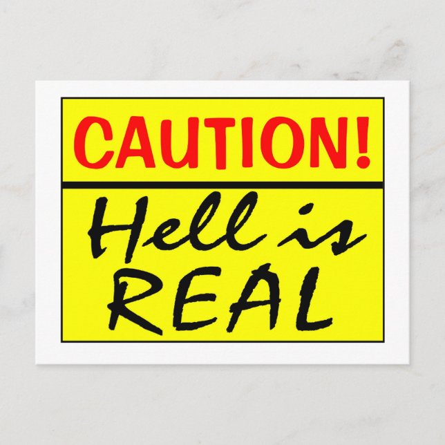 Caution, Hell Is Real Postcard (Front)