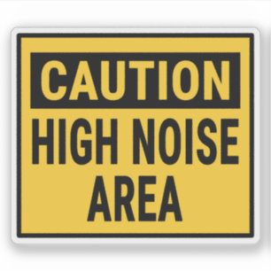 Caution High Noise Area Sticker