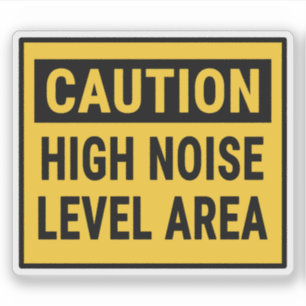Caution High Noise Level Area Sticker