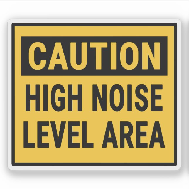 Caution High Noise Level Area Sticker (Front)