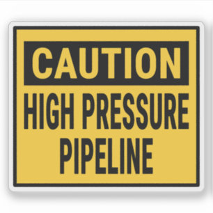 Caution High Pressure Pipeline Sticker